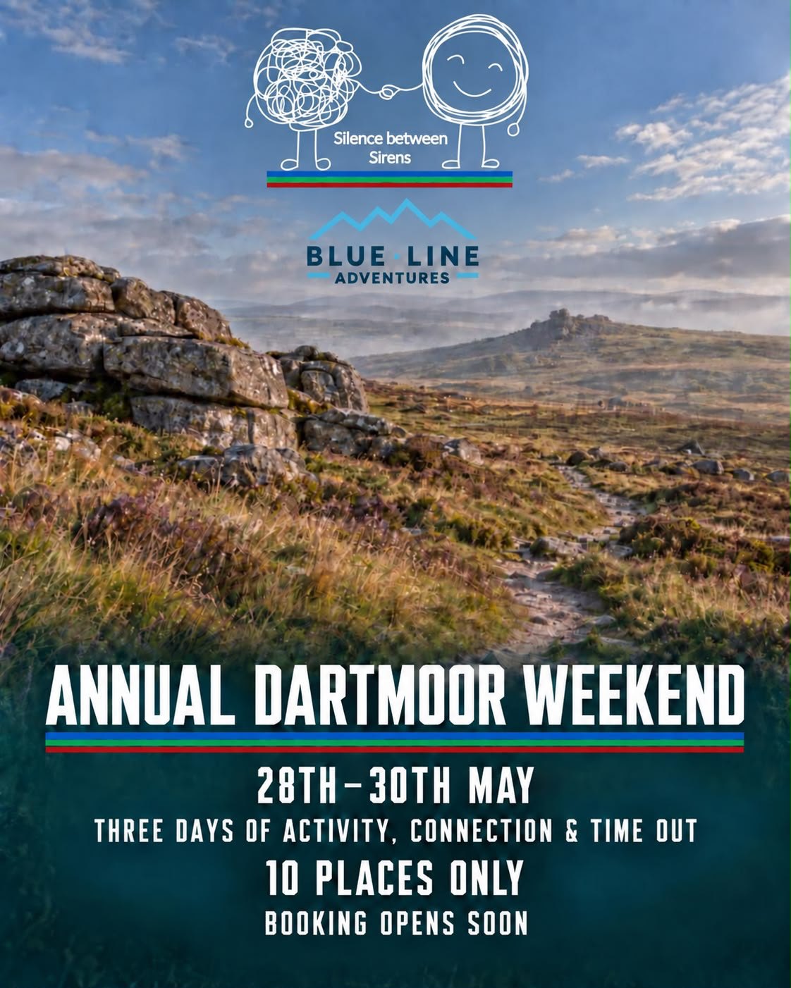 Event poster: Silence Between Sirens and Blue Line Adventures present the Annual Dartmoor Weekend, 28th to 30th May. Three days of activity, connection and time out. 10 places only, booking opens soon. A granite tor on Dartmoor under a wide sky, with a stone path running through the moorland.